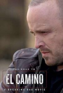 دانلود فیلم The Road to El Camino: Behind the Scenes of El Camino: A Breaking Bad Movie 2019